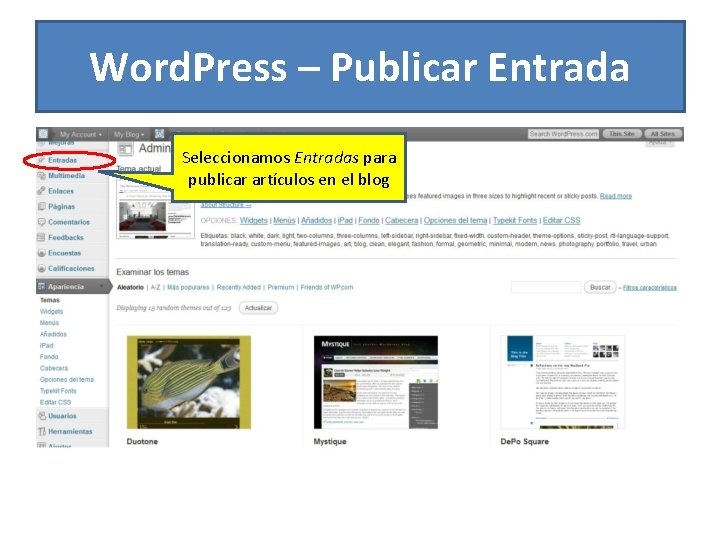 Word. Press – Publicar Entrada Seleccionamos Entradas para publicar artículos en el blog 