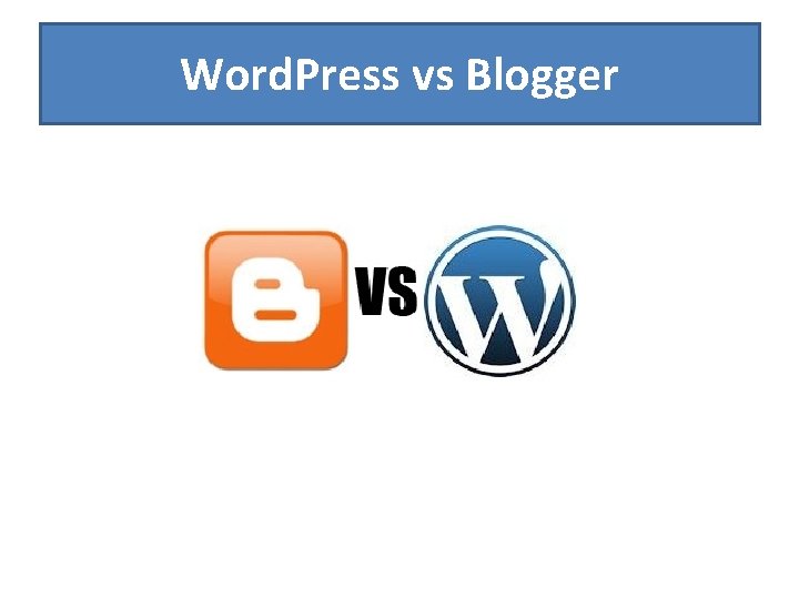 Word. Press vs Blogger 