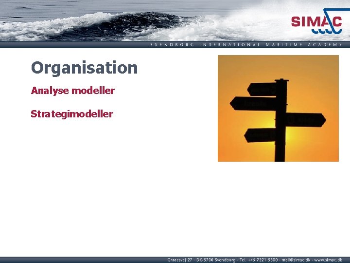 Organisation Analyse modeller Strategimodeller 