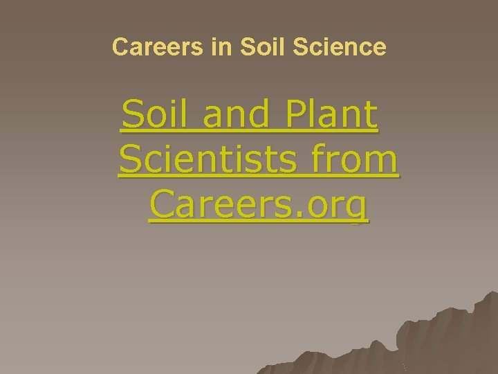 Careers in Soil Science Soil and Plant Scientists from Careers. org 