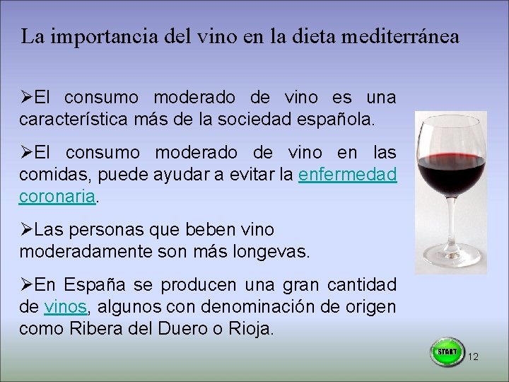 La importancia del vino en la dieta mediterránea ØEl consumo moderado de vino es