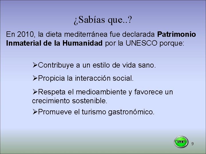 ¿Sabías que. . ? En 2010, la dieta mediterránea fue declarada Patrimonio Inmaterial de