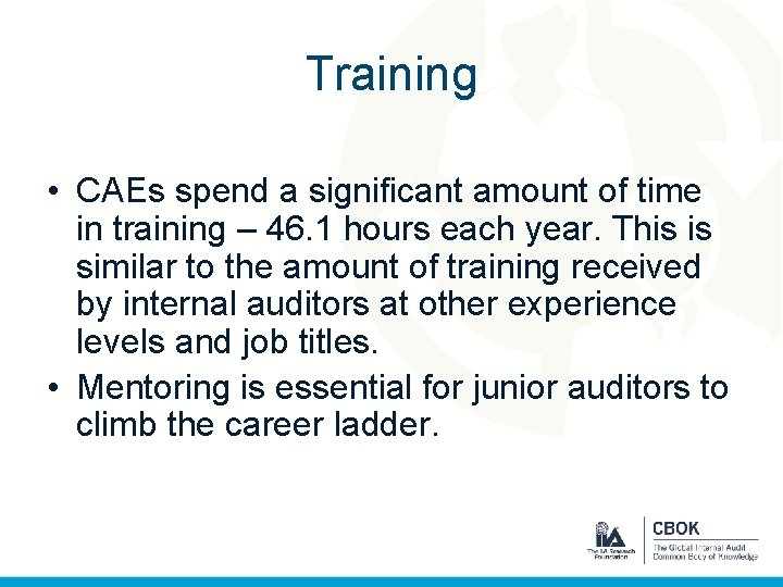 Training • CAEs spend a significant amount of time in training – 46. 1