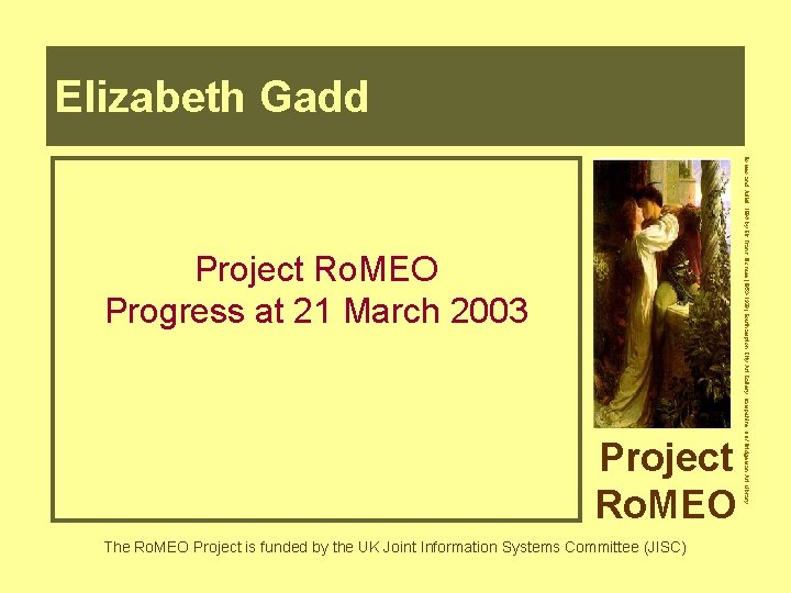Elizabeth Gadd Project Ro. MEO The Ro. MEO Project is funded by the UK