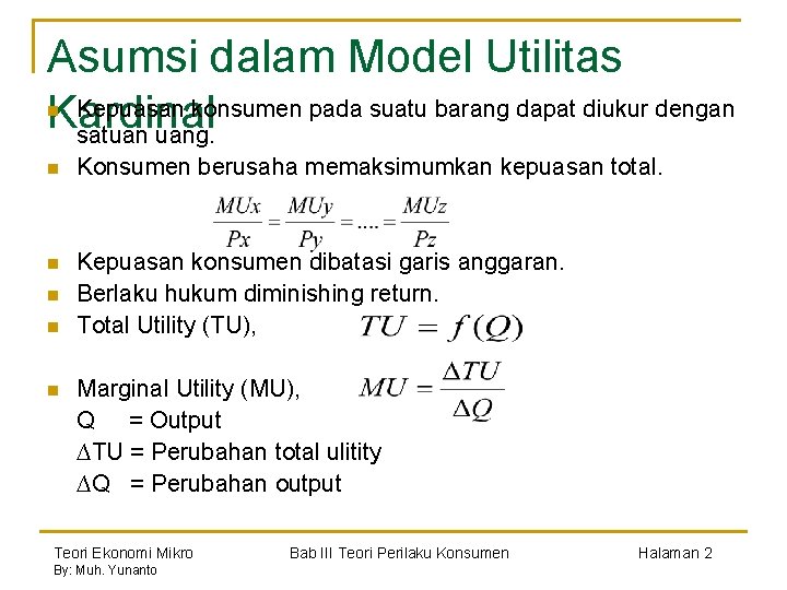 Asumsi dalam Model Utilitas Kepuasan konsumen pada suatu barang dapat diukur dengan Kardinal satuan