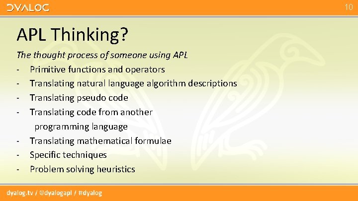 10 APL Thinking? The thought process of someone using APL - Primitive functions and 10 APL Thinking? The thought process of someone using APL - Primitive functions and