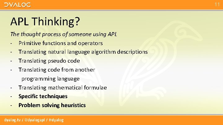 11 APL Thinking? The thought process of someone using APL - Primitive functions and 11 APL Thinking? The thought process of someone using APL - Primitive functions and