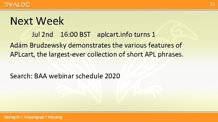 39 Next Week Jul 2 nd 16: 00 BST aplcart. info turns 1 Adám 39 Next Week Jul 2 nd 16: 00 BST aplcart. info turns 1 Adám