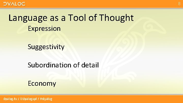 8 Language as a Tool of Thought Expression Suggestivity Subordination of detail Economy 8 Language as a Tool of Thought Expression Suggestivity Subordination of detail Economy