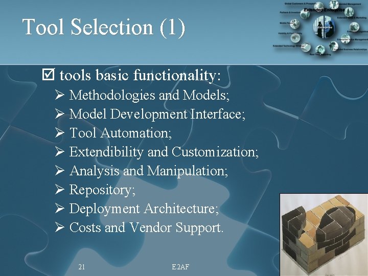 Tool Selection (1) þ tools basic functionality: Ø Methodologies and Models; Ø Model Development