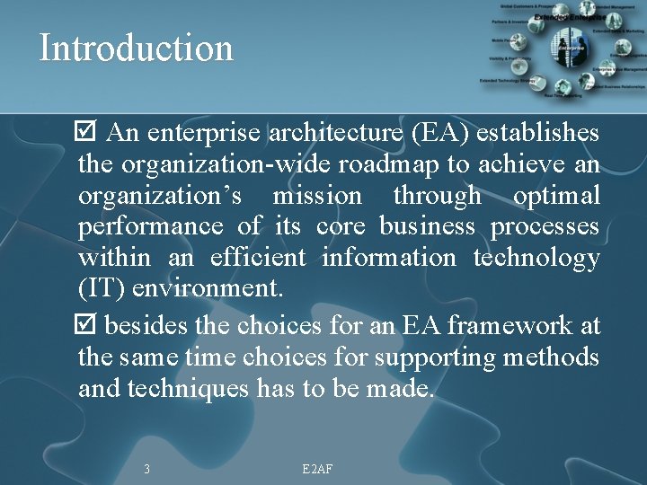 Introduction þ An enterprise architecture (EA) establishes the organization-wide roadmap to achieve an organization’s