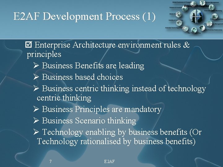 E 2 AF Development Process (1) þ Enterprise Architecture environment rules & principles Ø