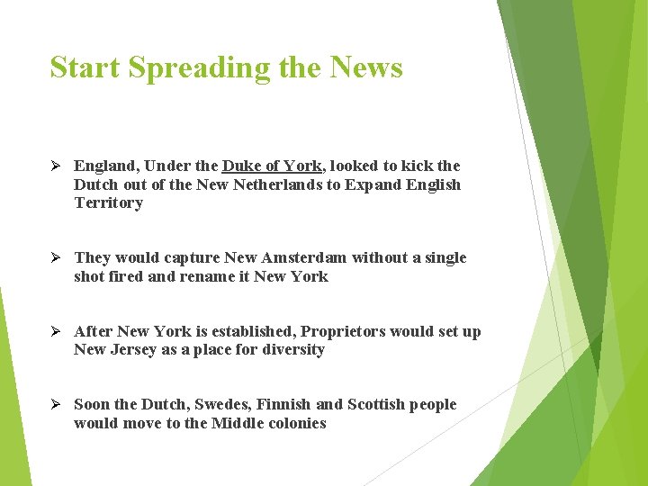 Start Spreading the News Ø England, Under the Duke of York, looked to kick