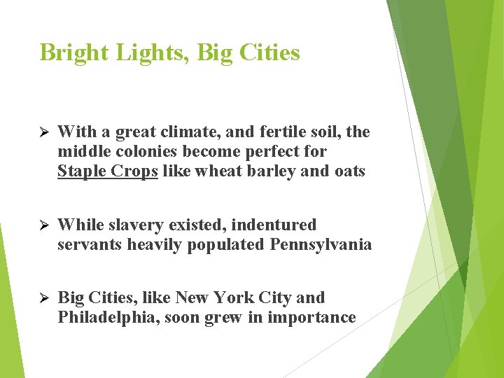 Bright Lights, Big Cities Ø With a great climate, and fertile soil, the middle