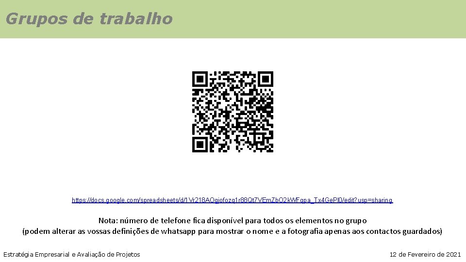 Grupos de trabalho https: //docs. google. com/spreadsheets/d/1 Vr 218 AOgjofozq 1 r 88 Qt