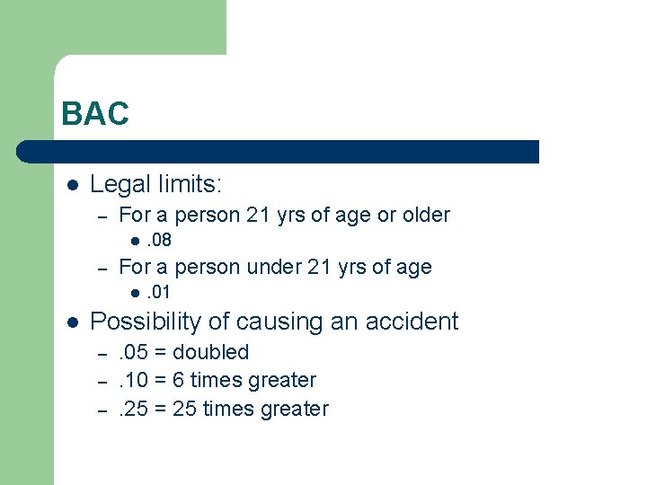 BAC l Legal limits: – For a person 21 yrs of age or older