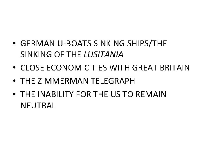  • GERMAN U-BOATS SINKING SHIPS/THE SINKING OF THE LUSITANIA • CLOSE ECONOMIC TIES