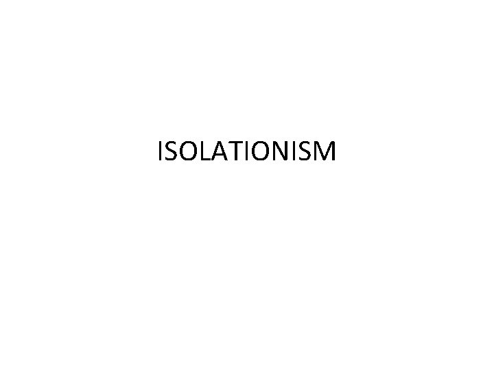 ISOLATIONISM 