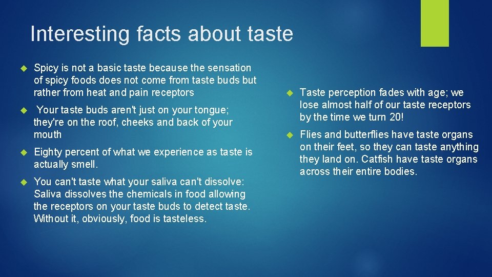 Interesting facts about taste Spicy is not a basic taste because the sensation of