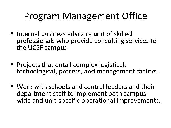 Program Management Office § Internal business advisory unit of skilled professionals who provide consulting