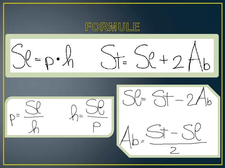 FORMULE Sl = p. h S t = Sl + 2 Ab 