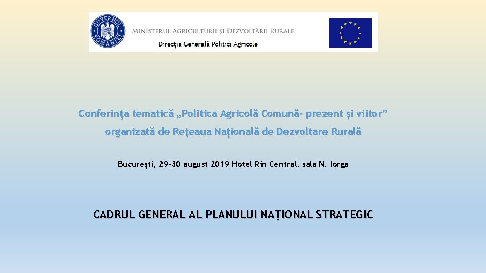 Conferința tematică „Politica Agricolă Comună- prezent și viitor” organizată de Rețeaua Națională de Dezvoltare