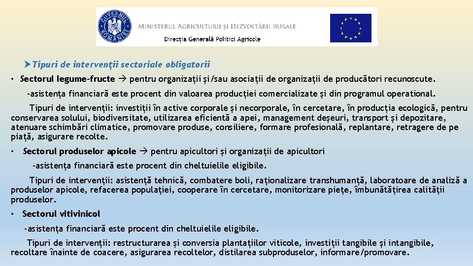  Tipuri de intervenții sectoriale obligatorii • Sectorul legume-fructe pentru organizații și/sau asociații de