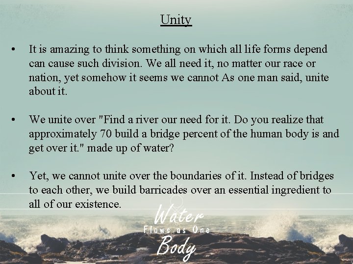 Unity • It is amazing to think something on which all life forms depend