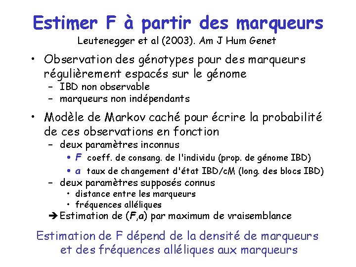 Estimer F à partir des marqueurs Leutenegger et al (2003). Am J Hum Genet Estimer F à partir des marqueurs Leutenegger et al (2003). Am J Hum Genet