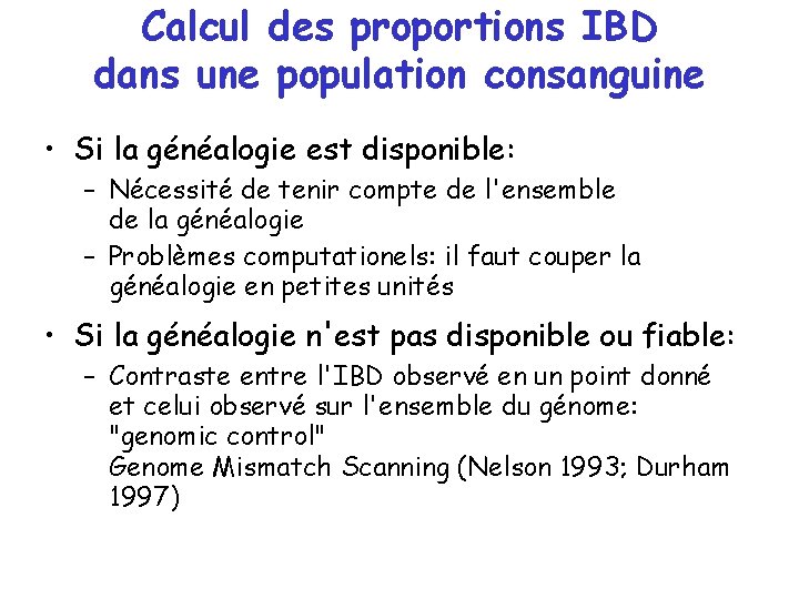 Calcul des proportions IBD dans une population consanguine • Si la généalogie est disponible: Calcul des proportions IBD dans une population consanguine • Si la généalogie est disponible: