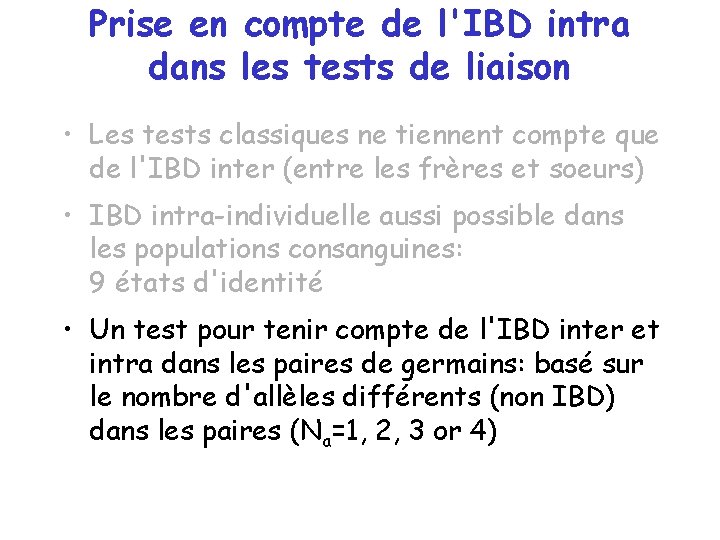 Prise en compte de l'IBD intra dans les tests de liaison • Les tests Prise en compte de l'IBD intra dans les tests de liaison • Les tests