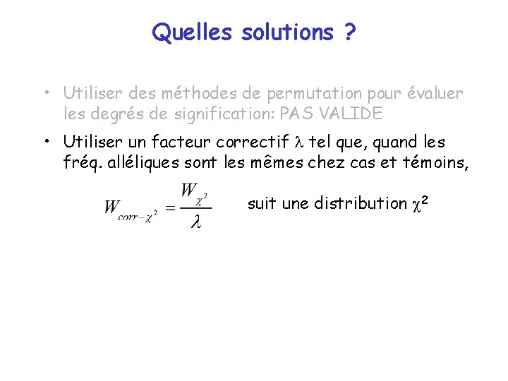 Quelles solutions ? • Utiliser des méthodes de permutation pour évaluer les degrés de Quelles solutions ? • Utiliser des méthodes de permutation pour évaluer les degrés de