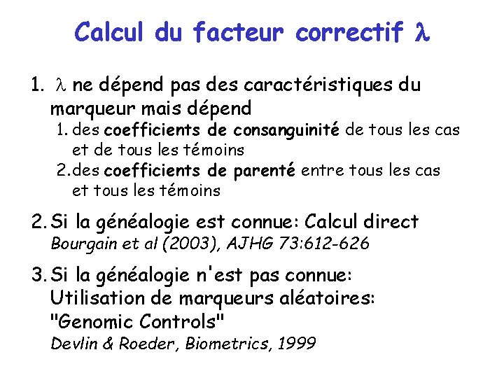 Calcul du facteur correctif l 1. l ne dépend pas des caractéristiques du marqueur Calcul du facteur correctif l 1. l ne dépend pas des caractéristiques du marqueur