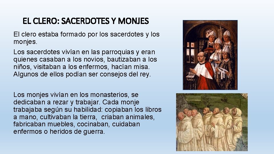 EL CLERO: SACERDOTES Y MONJES El clero estaba formado por los sacerdotes y los