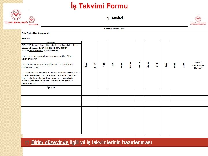 İş Takvimi Formu � Birim düzeyinde ilgili yıl iş takvimlerinin hazırlanması 