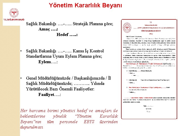 Yönetim Kararlılık Beyanı • Sağlık Bakanlığı …. -…. . Stratejik Planına göre; Amaç ….