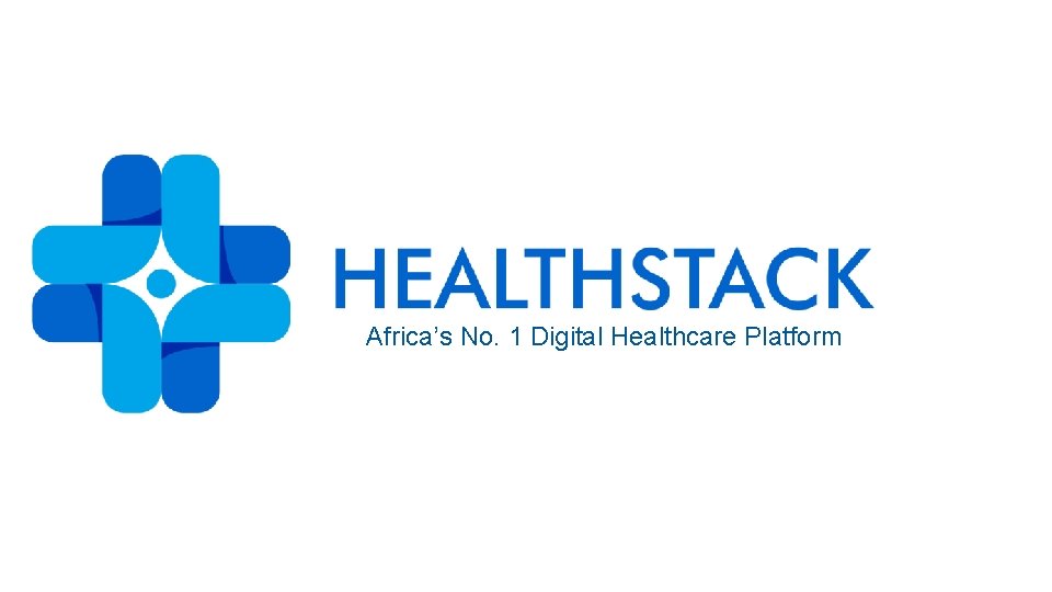 Africa’s No. 1 Digital Healthcare Platform 