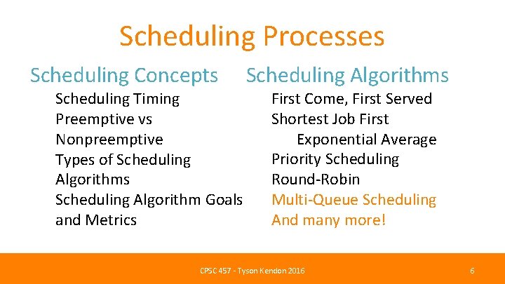 Scheduling Processes Scheduling Concepts Scheduling Timing Preemptive vs Nonpreemptive Types of Scheduling Algorithms Scheduling