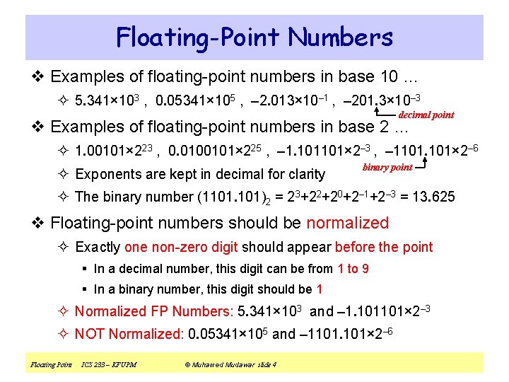 Floating-Point Numbers v Examples of floating-point numbers in base 10 … ² 5. 341×
