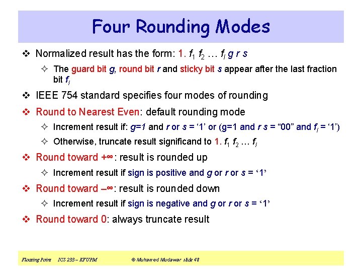 Four Rounding Modes v Normalized result has the form: 1. f 1 f 2