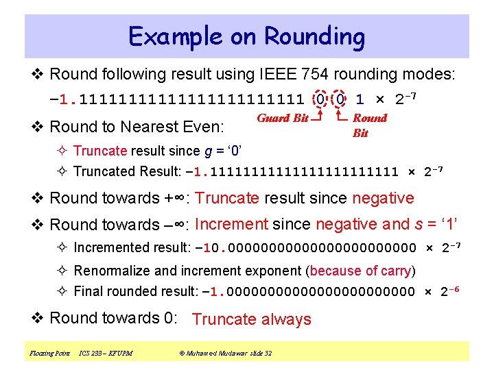 Example on Rounding v Round following result using IEEE 754 rounding modes: – 1.