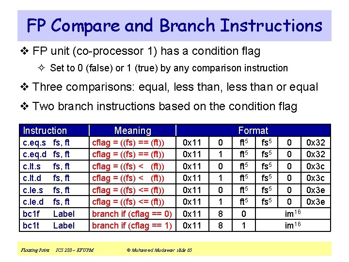 FP Compare and Branch Instructions v FP unit (co-processor 1) has a condition flag