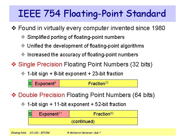 IEEE 754 Floating-Point Standard v Found in virtually every computer invented since 1980 ²