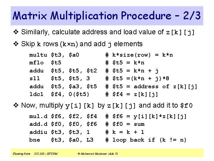 Matrix Multiplication Procedure – 2/3 v Similarly, calculate address and load value of z[k][j]