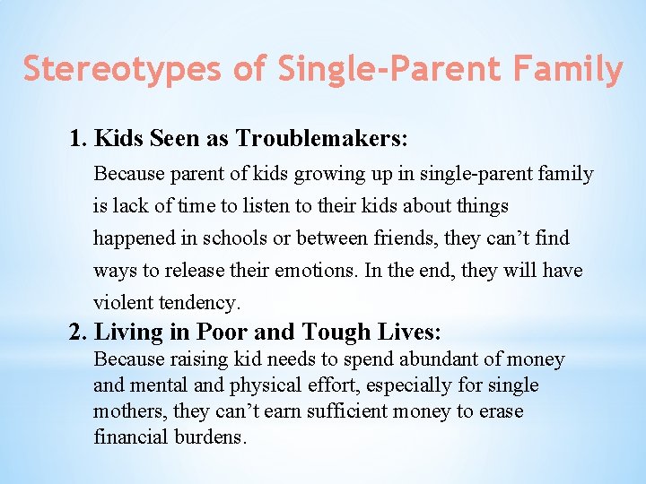 Stereotypes of Single-Parent Family 1. Kids Seen as Troublemakers: Because parent of kids growing