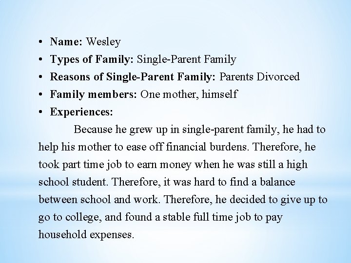  • • • Name: Wesley Types of Family: Single-Parent Family Reasons of Single-Parent