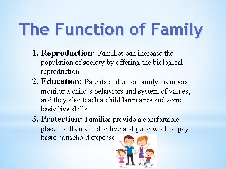 The Function of Family 1. Reproduction: Families can increase the population of society by