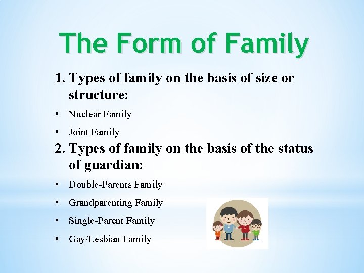 The Form of Family 1. Types of family on the basis of size or