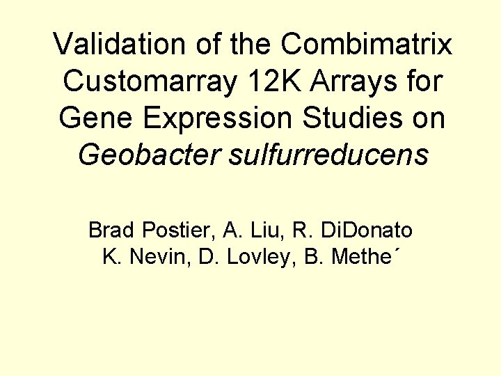 Validation of the Combimatrix Customarray 12 K Arrays for Gene Expression Studies on Geobacter