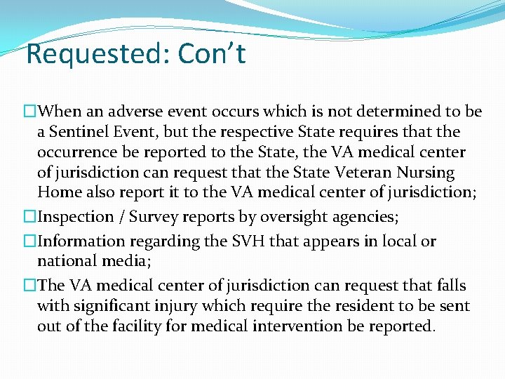 Requested: Con’t �When an adverse event occurs which is not determined to be a